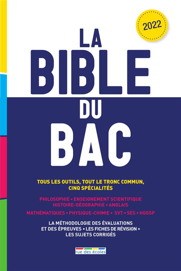 LA BIBLE DU BAC 2022 - TOUS LES OUTILS, TOUT LE TRONC COMMUN, CINQ SPECIALITES - COLLECTIF - ANNALES-RDECOLE