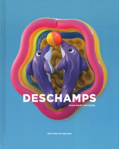 DESCHAMPS - NOUVEAU REALISME - HUITOREL JEAN-MARC - Editions du Regard