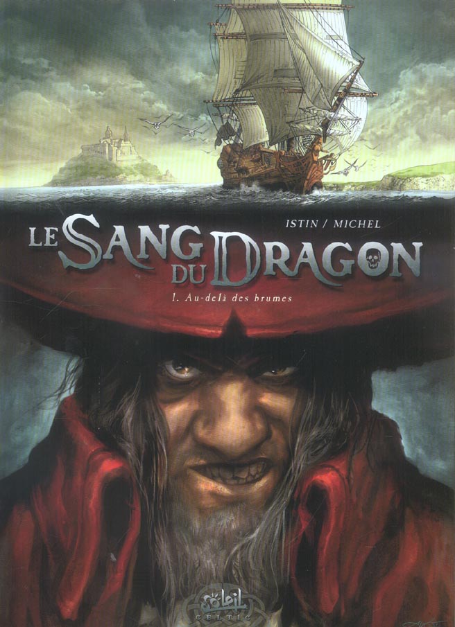 LE SANG DU DRAGON T01 - AU-DELA DES BRUMES - ISTIN/MICHEL - SOLEIL