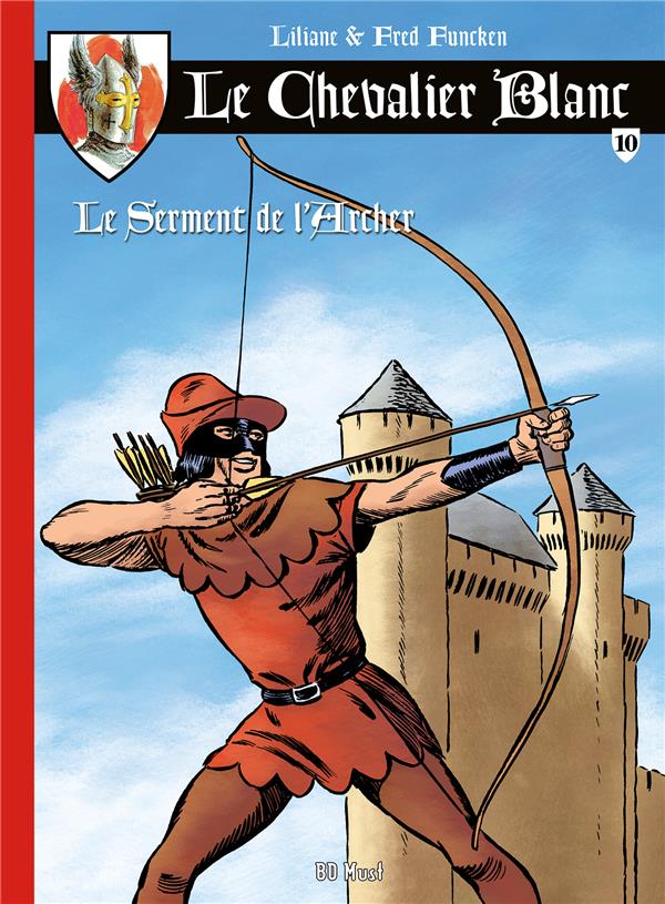 LE CHEVALIER BLANC T10 - LILIANE ET FRED FUNC - BD MUST