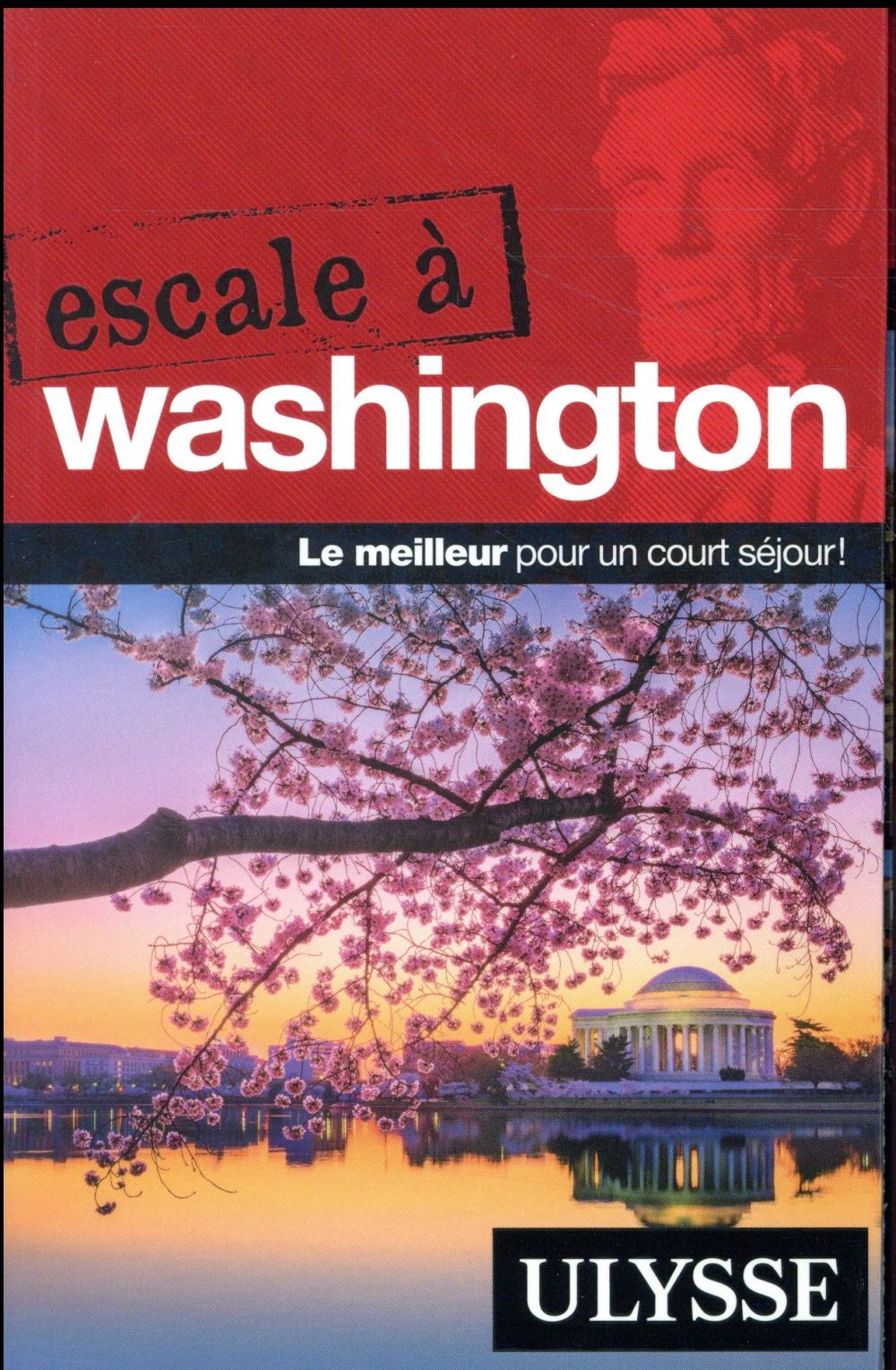 ESCALE A WASHINGTON - COLLECTIF - GUIDES DE VOYAGE ULYSSE