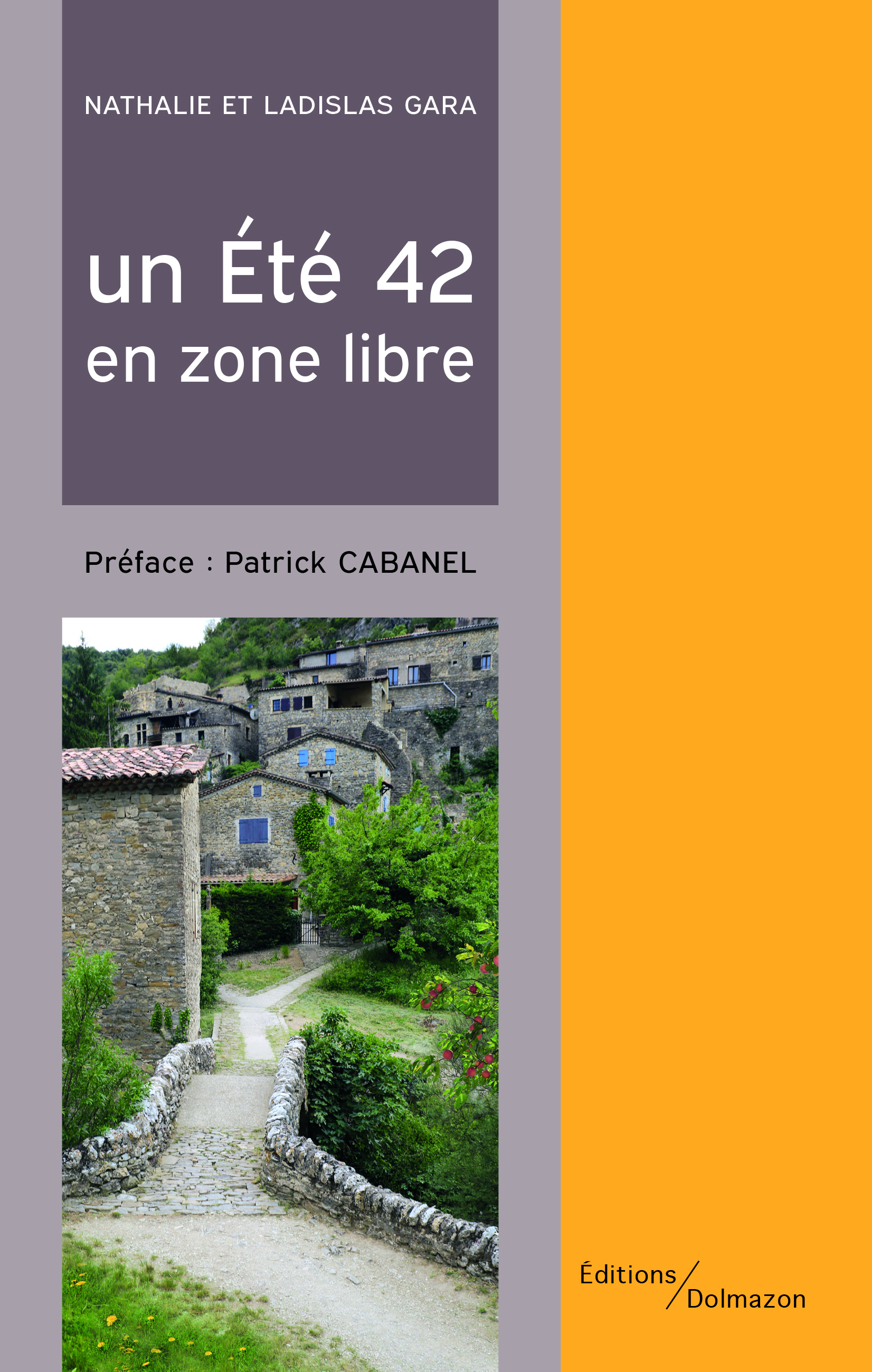 UN ETE 42 EN ZONE LIBRE - Nathalie et Ladislas - DOLMAZON