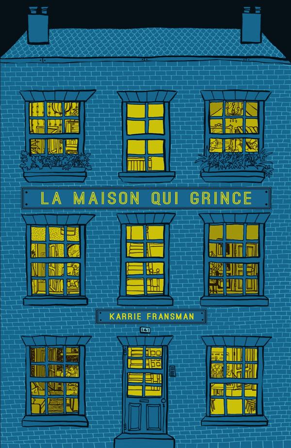 LA MAISON QUI GRINCE - FRANSMAN KARRIE - Presque lune éditions