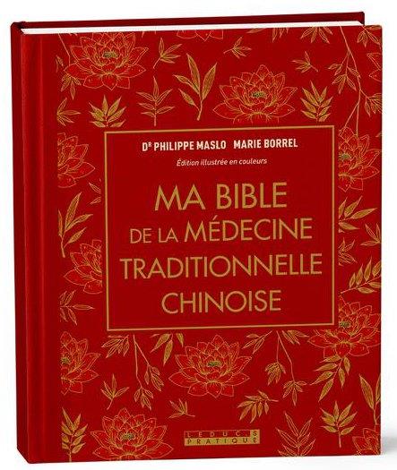 MA BIBLE DE LA MEDECINE TRADITIONNELLE CHINOISE - BORREL/MASLO - QUOTIDIEN MALIN