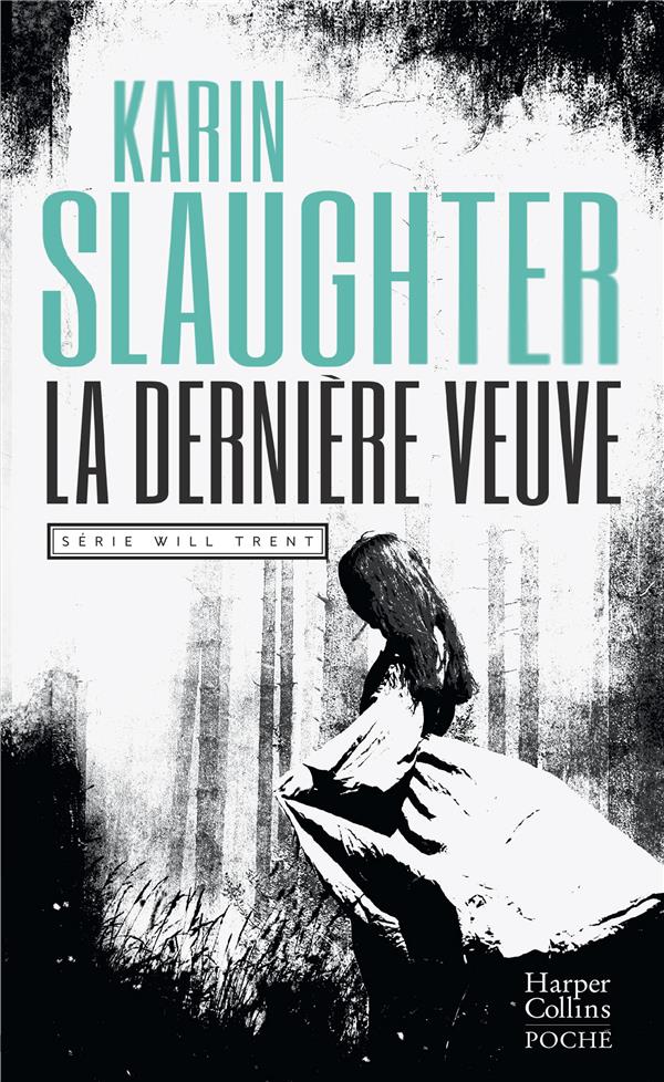 LA DERNIERE VEUVE - SLAUGHTER KARIN - HARPERCOLLINS