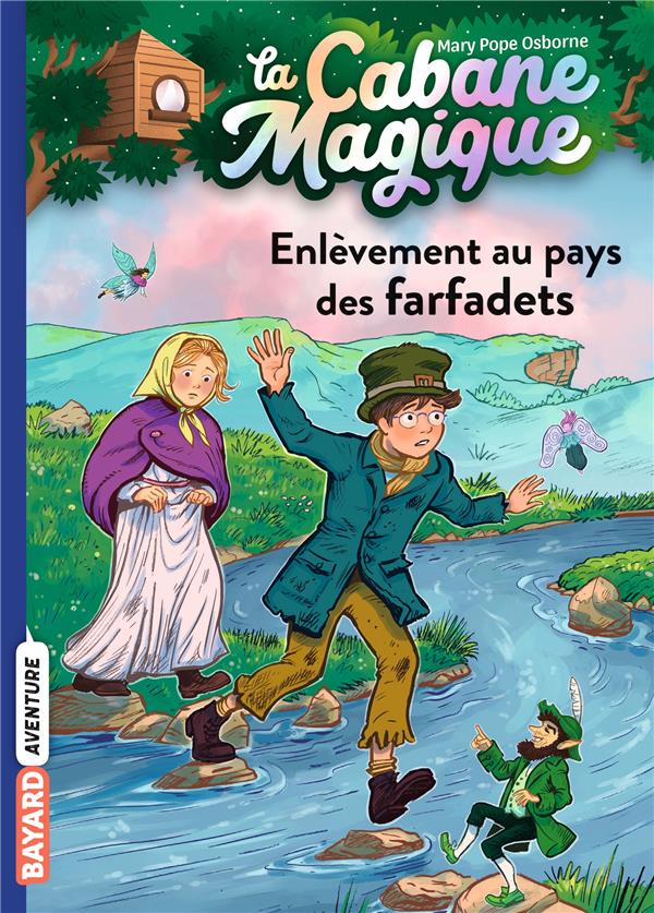 LA CABANE MAGIQUE, TOME 38 - ENLEVEMENT AU PAYS DES FARFADETS - POPE OSBORNE/MASSON - BAYARD JEUNESSE