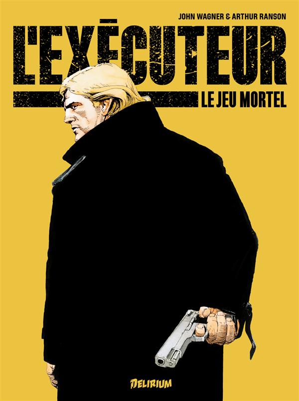 L' EXECUTEUR - LE JEU MORTEL - WAGNER/RANSON - Delirium