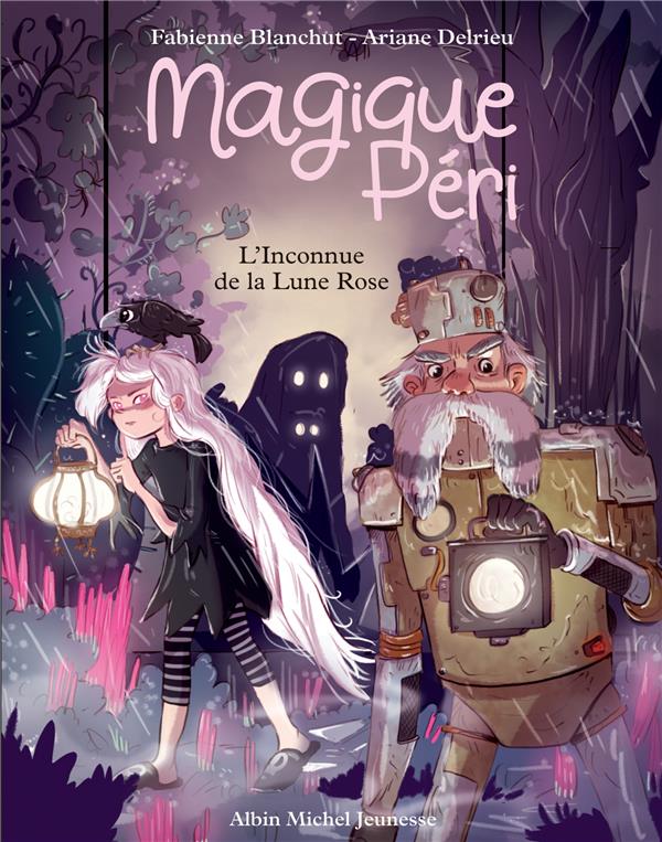 MAGIQUE PERI - TOME 5 L'INCONNUE DE LA LUNE ROSE - BLANCHUT/DELRIEU - ALBIN MICHEL