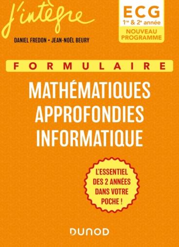 FORMULAIRE MATHEMATIQUES APPROFONDIES INFORMATIQUE ECG 1 & 2 - NOUVEAUX PROGRAMMES - L'ESSENTIEL DES - FREDON/BEURY - DUNOD