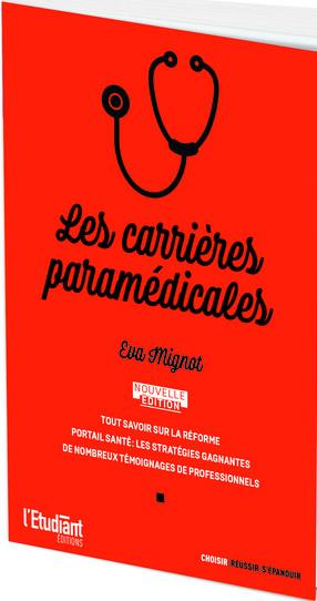 LES CARRIERES PARAMEDICALES - TOUT SAVOIR SUR LA REFORME - PORTAIL SANTE : LES STRATEGIES GAGNANTES - MIGNOT EVA - L ETUDIANT