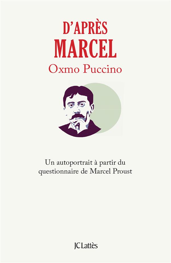 D'APRES MARCEL - UN AUTOPORTRAIT A PARTIR DU QUESTIONNAIRE DE MARCEL PROUST - PUCCINO OXMO - CERF