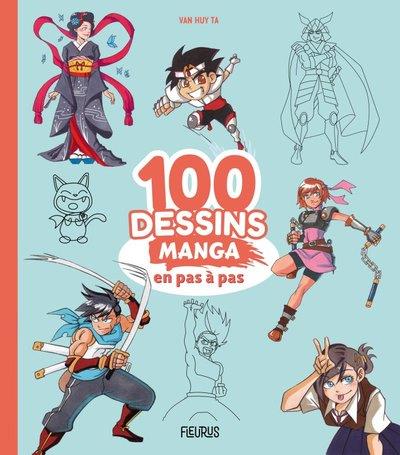 100 DESSINS MANGA EN PAS A PAS - TA VAN HUY - FLEURUS