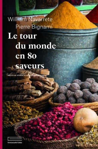 LE TOUR DU MONDE EN 80 SAVEURS - BIGNAMI/NAVARRETE - DU LUMIGNON