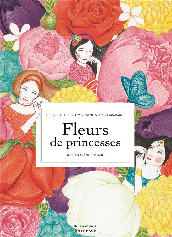 FLEURS DE PRINCESSES - Ratanavanh Seng Soun - De La Martinière Jeunesse