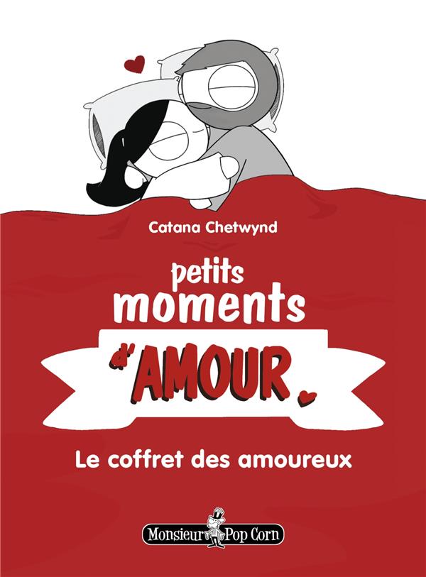 PETITS MOMENTS D'AMOUR : LE COFFRET DES AMOUREUX - CHETWYND CATANA - POP CORN