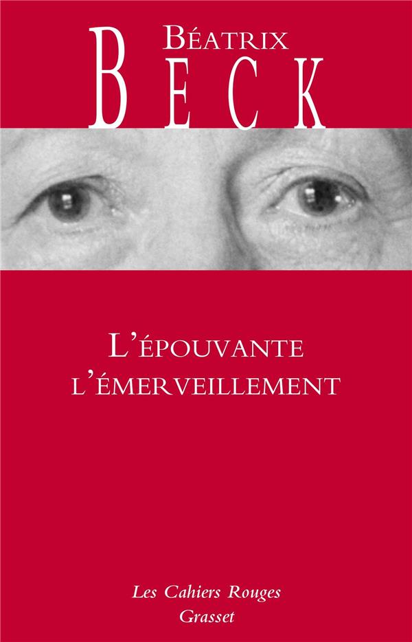 L'EPOUVANTE L'EMERVEILLEMENT - LES CAHIERS ROUGES - BECK BEATRIX - GRASSET