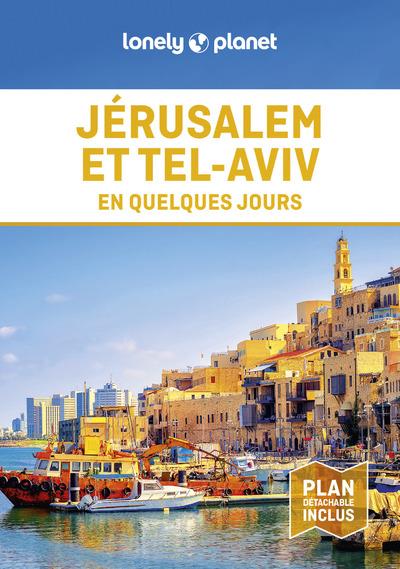 JERUSALEM ET TEL-AVIV EN QUELQUES JOURS 2ED - LONELY PLANET - LONELY PLANET