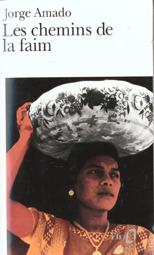 LES CHEMINS DE LA FAIM - AMADO, JORGE - GALLIMARD LES CHEMINS DE LA FAIM - AMADO, JORGE - GALLIMARD