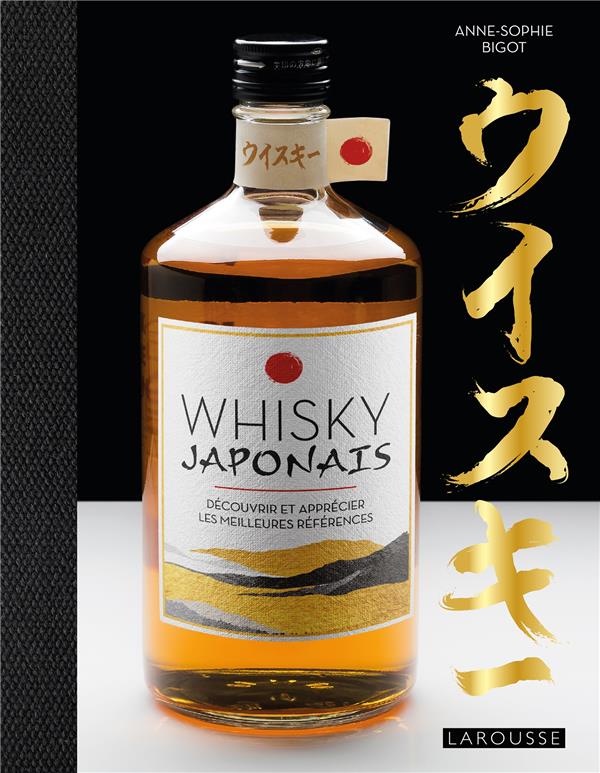 WHISKY JAPONAIS - BIGOT ANNE-SOPHIE - LAROUSSE