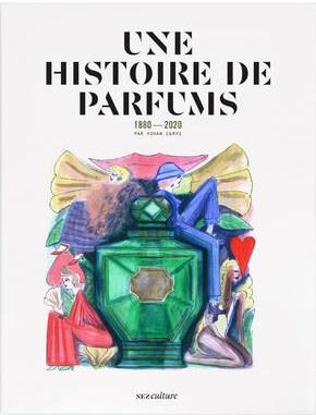 UNE HISTOIRE DE PARFUMS - 1880-2020 - CERVI YOHAN - BOOKS ON DEMAND