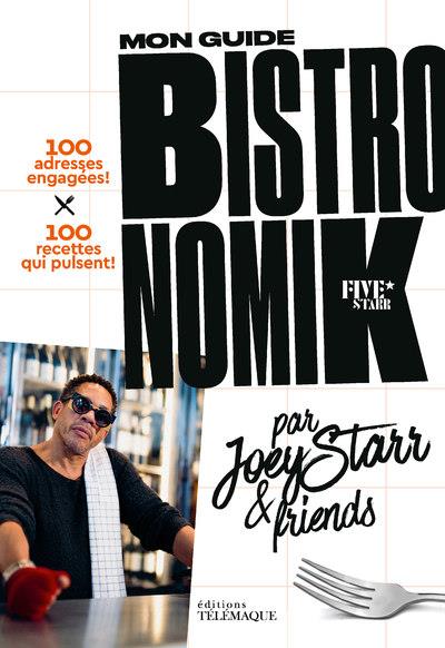 MON GUIDE BISTRONOMIK PAR JOEY STARR & FRIENDS - JOEYSTARR - TELEMAQUE EDIT