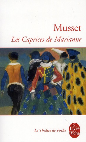 LES CAPRICES DE MARIANNE - MUSSET ALFRED - LGF/Livre de Poche