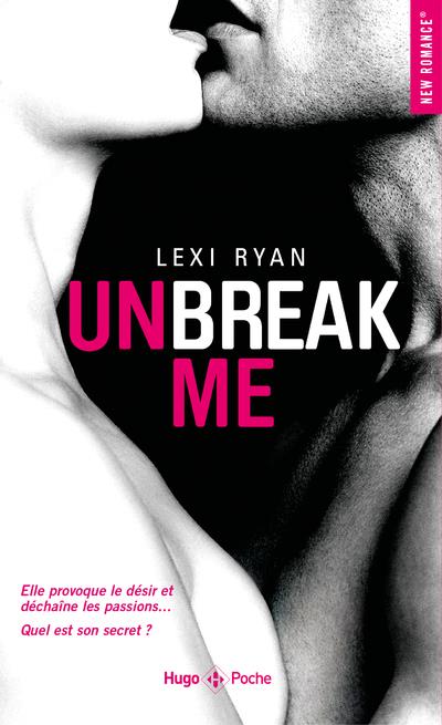 UNBREAK ME - TOME 1 LA FELURE - RYAN LEXI - HUGO JEUNESSE