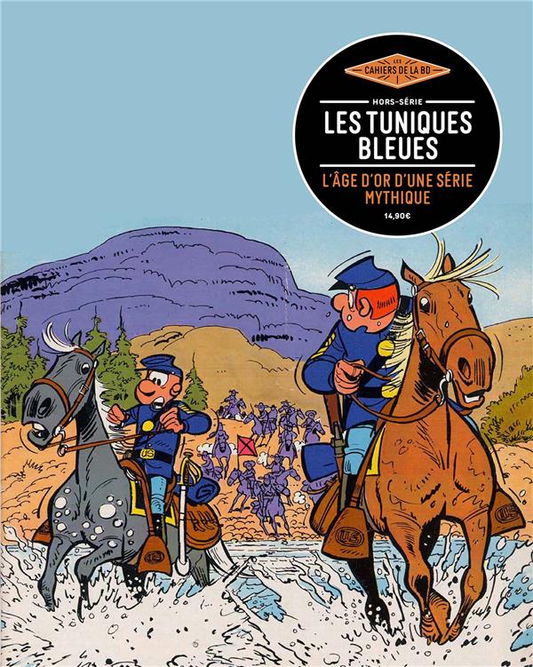 LES TUNIQUES BLEUES - LES CAHIERS DE LA BD HORS-SERIE - COLLECTIF - DELCOURT