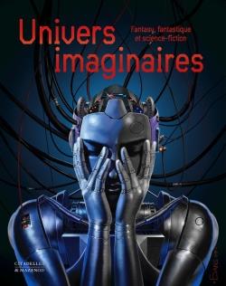 UNIVERS IMAGINAIRES : FANTASY, FANTASTIQUE ET SCIENCE-FICTION - MARTIN, LAURENT - CITADELLES