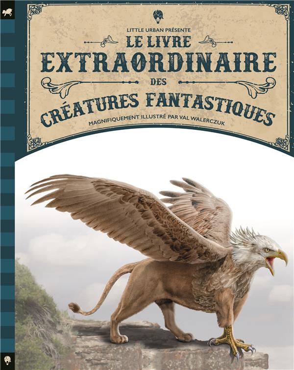 LE LIVRE EXTRAORDINAIRE DES CREATURES FANTASTIQUES -  JACKSON, TOM  - LITTLE URBAN