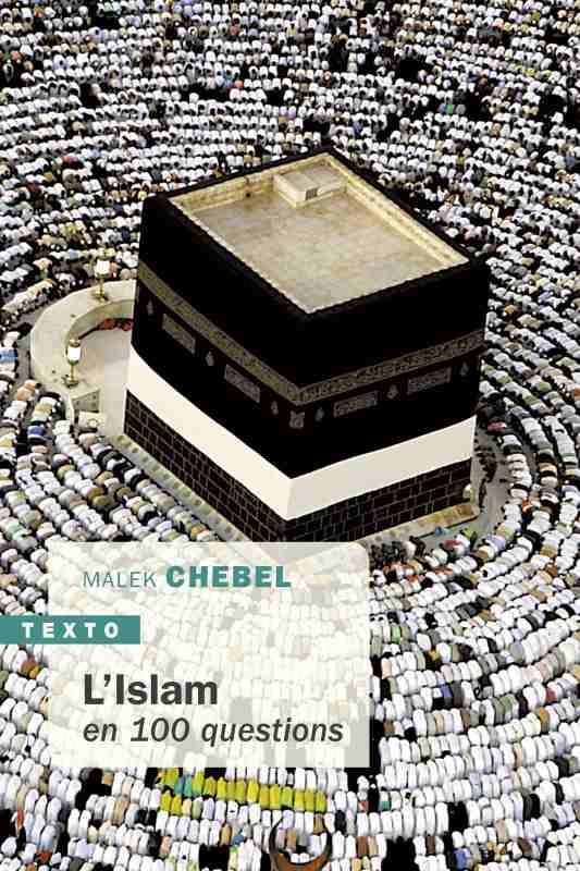 L'ISLAM EN 100 QUESTIONS - CHEBEL, MALEK - TALLANDIER