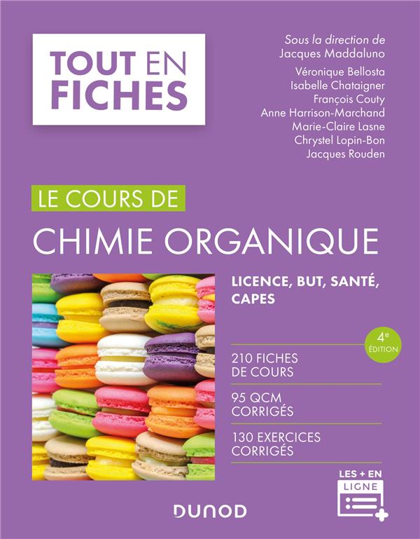 LE COURS DE CHIMIE ORGANIQUE - 4E ED. - MADDALUNO/BELLOSTA - DUNOD