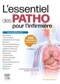 L'ESSENTIEL DES PATHO - POUR L'INFIRMIERE PAR SPECIALITE - ROUSSEAU-PITARD - MASSON