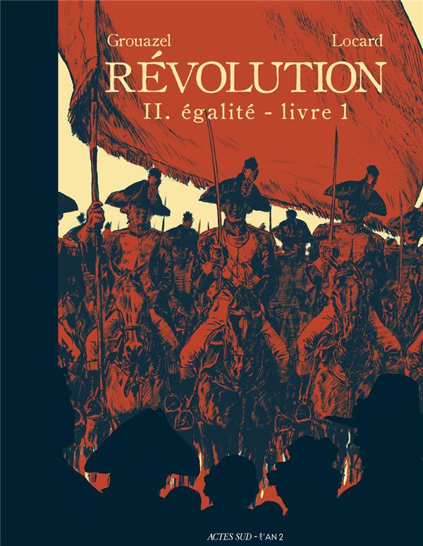 REVOLUTION T.2 : EGALITE LIVRE 1 - GROUAZEL/LOCARD - ACTES SUD