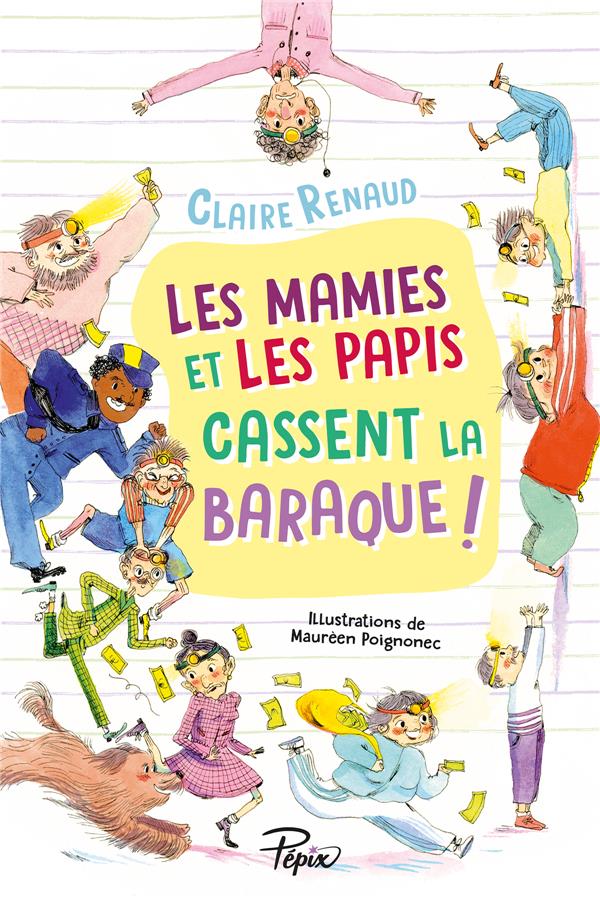 LES MAMIES ET LES PAPIS CASSENT LA BARAQUE ! - RENAUD/POIGNONEC - SARBACANE