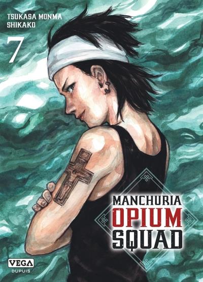 MANCHURIA OPIUM SQUAD - TOME 7 - MONMA TSUKASA - VEGA MANGA