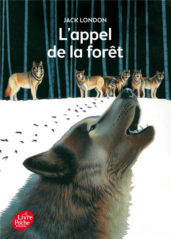 L'APPEL DE LA FORET - LONDON, JACK - Le Livre de poche jeunesse