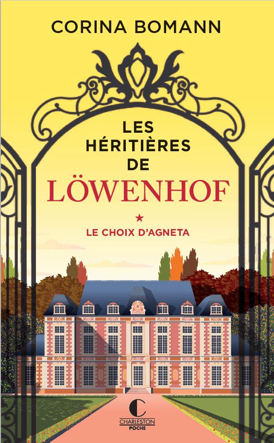 LES HERITIERES DE LOWENHOF : LE CHOIX D'AGNETA - BOMANN CORINA - CHARLESTON