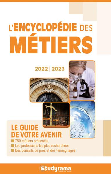 L'ENCYCLOPEDIE DES METIERS : LE GUIDE DE VOTRE AVENIR (EDITION 2022/2023) - COLLECTIF - STUDYRAMA