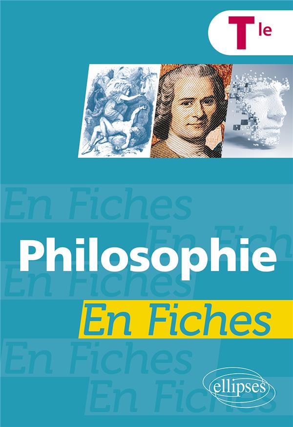 PHILOSOPHIE EN FICHES. TERMINALE - PORTIER SYLVAIN - ELLIPSES MARKET