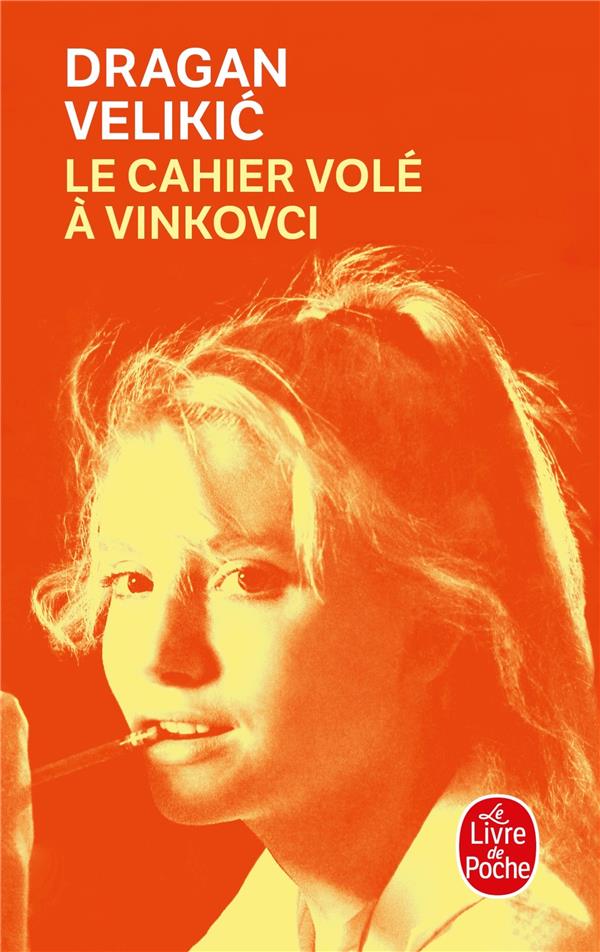 LE CAHIER VOLE A VINKOVCI - VELIKIC DRAGAN - LGF/Livre de Poche