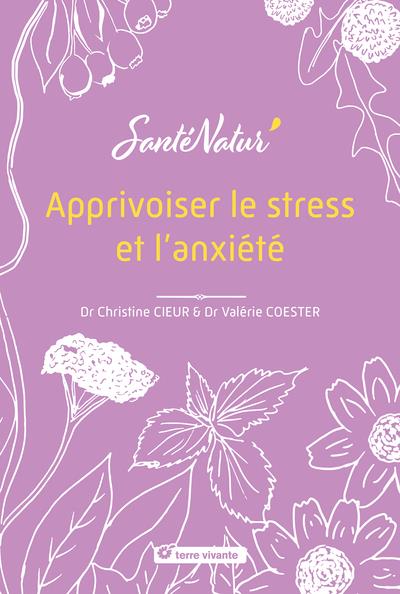 APPRIVOISER LE STRESS ET L ANXIETE - CIEUR/COESTER - TERRE VIVANTE