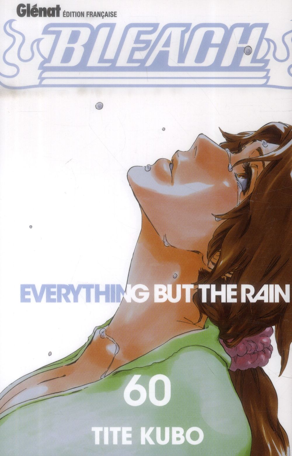 BLEACH - TOME 60 - EVERYTHING BUT THE RAIN - KUBO TITE - Glénat