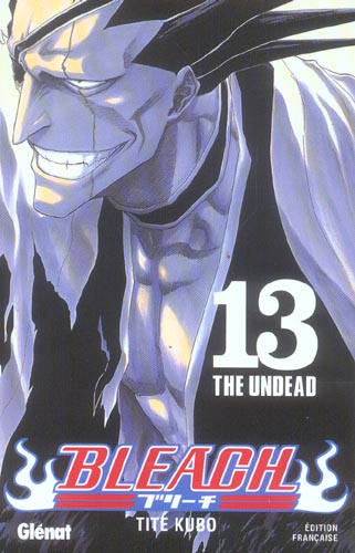 BLEACH - TOME 13 - THE UNDEAD - KUBO TITE - Glénat