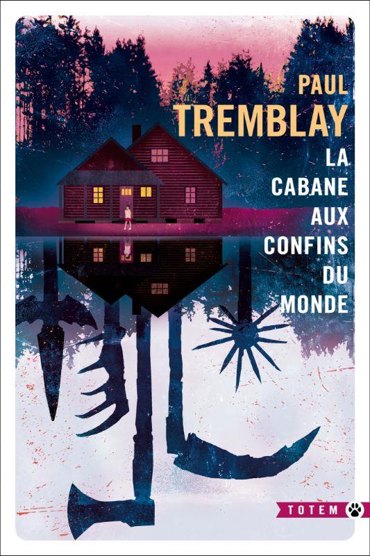 LA CABANE AUX CONFINS DU MONDE - TREMBLAY, PAUL - GALLMEISTER