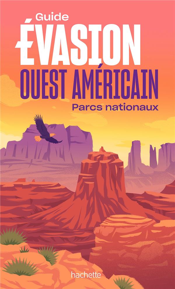 OUEST AMERICAIN GUIDE EVASION - PARCS NATIONAUX - COLLECTIF - HACHETTE