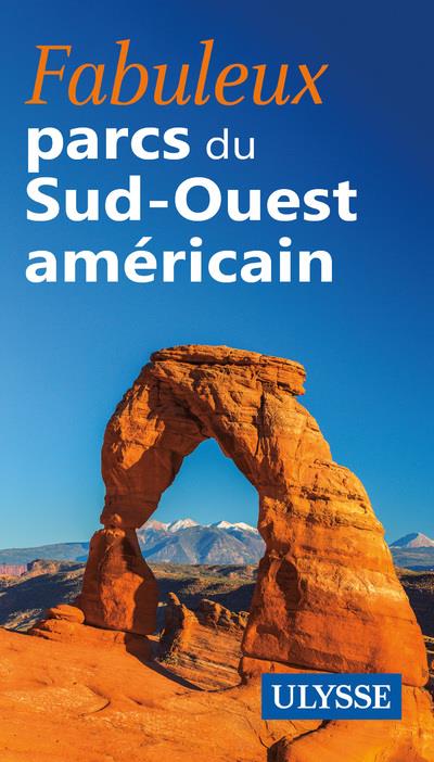 FABULEUX PARCS DU SUD-OUEST AMERICAIN - COLLECTIF - ULYSSE