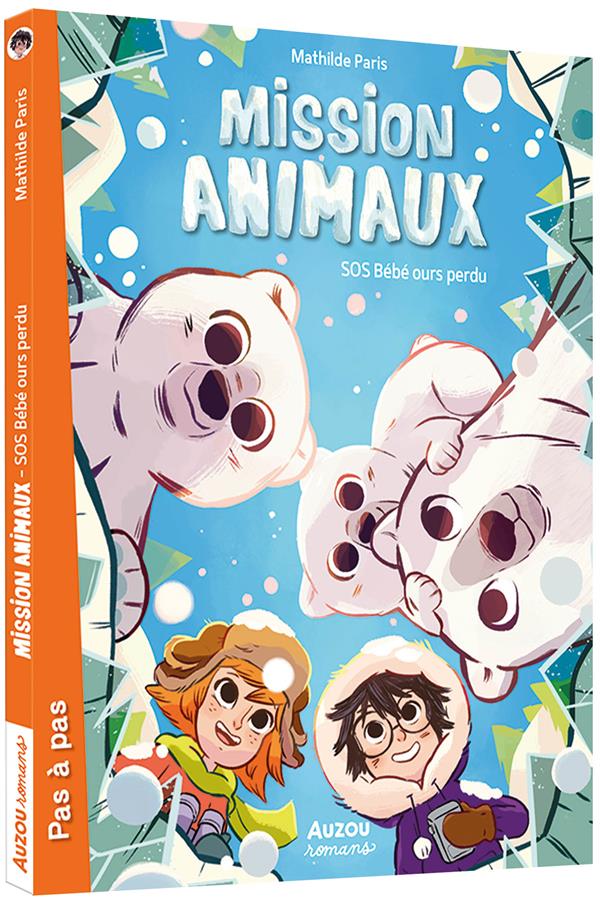 MISSION ANIMAUX - TOME 7 - SOS BEBE OURS PERDU - PARIS/DEREGNAUCOURT - PHILIPPE AUZOU