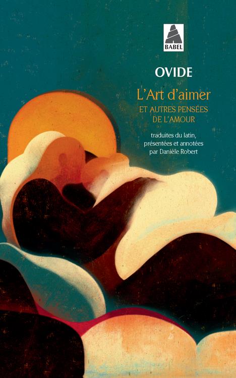 L'ART D'AIMER - ET AUTRES PENSEES DE L'AMOUR - OVIDE - ACTES SUD