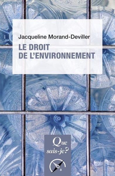 LE DROIT DE L'ENVIRONNEMENT - MORAND-DEVILLER J. - QUE SAIS JE